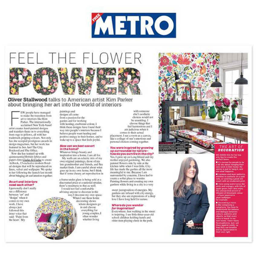 The METRO -- one of London's most popular newspapers, features American artist and lifestyle designer brand Kim Parker on her new wallpaper and fabric collaboration with Clarke & Clarke. For more information visit: www.kimparker.tv and www.clarke-clarke.co.uk